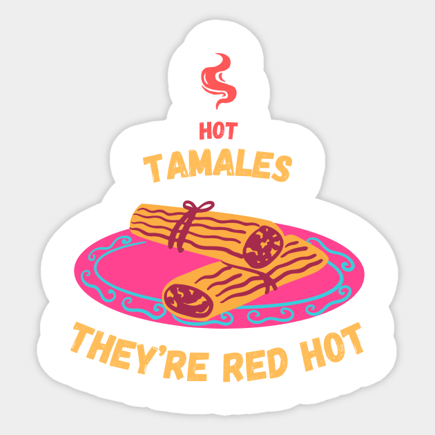 Hot Tamales They're Red Hot sticker Sticker by Singin' The Blues
